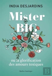 Mister Big, Ou La Glorification Des Amours Toxiques