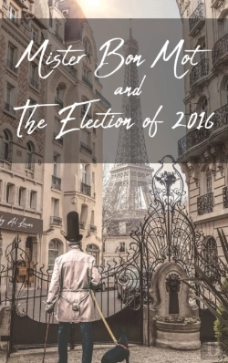 Bertrand.pt - Mister Bon Mot And The Election Of 2016