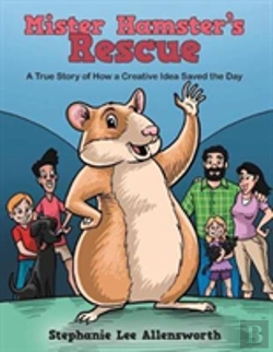 Bertrand.pt - Mister Hamster'S Rescue: A True Story Of How A Creative Idea Saved The Day
