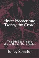 Mister Hooter And ''Danny The Crow''