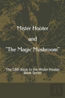 Mister Hooter And ''The Magic Mushroom''