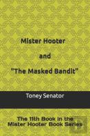 Mister Hooter And ''The Masked Bandit''