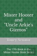 Mister Hooter And Uncle Arkie'S Gizmos