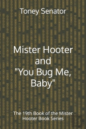 Mister Hooter And 'You Bug Me, Baby'