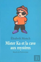 Mister Ka Et La Cave Aux Mysteres