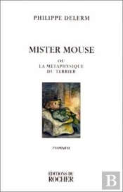 Mister Mouse Ou La Metaphysique Du Terrier