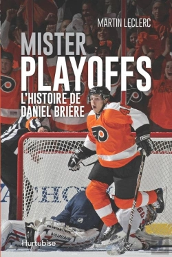 Bertrand.pt - Mister Playoffs. L'Histoire De Daniel Briere