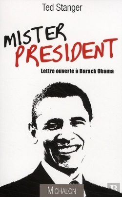 Bertrand.pt - Mister President ; Lettre Ouverte À Barack Obama