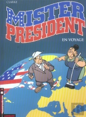 Mister President Tome 2 ; En Voyage
