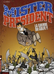 Mister President Tome 4 ; La Guerre Du Golfe !!