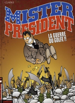 Bertrand.pt - Mister President Tome 4 ; La Guerre Du Golfe !!