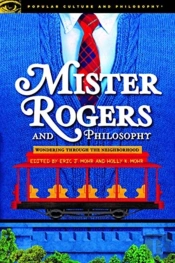 Mister Rogers And Philosophy