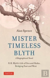 Mister Timeless Blyth: A Biographical Novel