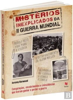Bertrand.pt - Mistérios Inexplicados da II Guerra Mundial