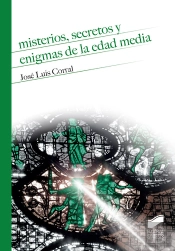 Misterios, Secretos Y Enigmas De La Edad Media