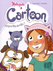 Mistinguette & Cartoon Tome 3 : Chatperlipopette !