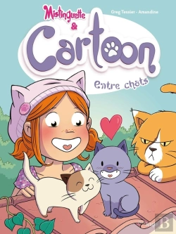 Bertrand.pt - Mistinguette & Cartoon Tome 4 : Entre Chats