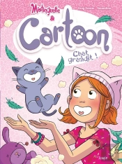 Mistinguette & Cartoon Tome 5 : Chat Grandit !