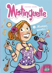 Mistinguette Tome 1 : Musique, Maestro !