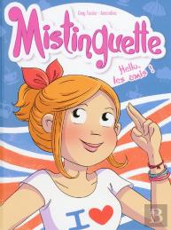 Mistinguette Tome 10 : Hello, Les Amis !