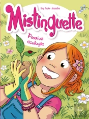 Mistinguette Tome 11 : Passion Écologie