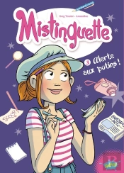 Mistinguette Tome 3 : Alerte Aux Potins !