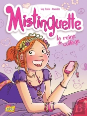 Mistinguette Tome 3 : La Reine Du Collège