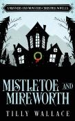 Mistletoe And Mireworth