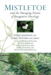 Mistletoe And The Emerging Future Of Integrative Oncology