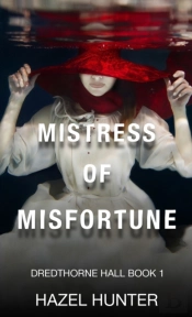 Mistress Of Misfortune (Dredthorne Hall Book 1)