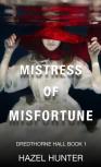 Mistress Of Misfortune (Dredthorne Hall Book 1)