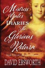 Mistress Yale'S Diaries, The Glorious Return