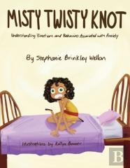 Misty Twisty Knot, Understanding Emotions & Behaviors Associated With Anxiety