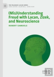 (Mis)Understanding Freud With Lacan, Zizek, And Neuroscience