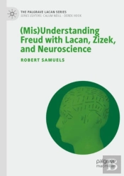 (Mis)Understanding Freud With Lacan, Zizek, And Neuroscience