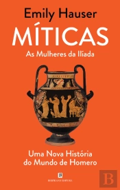 Míticas - As Mulheres da Ilíada