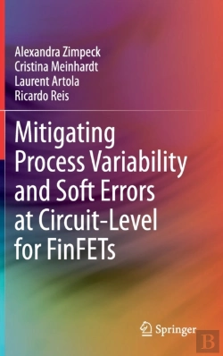 Bertrand.pt - Mitigating Process Variability And Soft Errors At Circuit-Level For Finfets