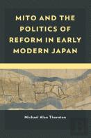 Mito And The Politics Of Reform In Early Modern Japan