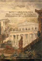 Mito Y Arqueología En El Nacimiento De Ciudades Legendarias De La Antigüedad