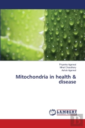 Mitochondria In Health & Disease
