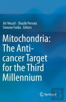 Mitochondria: The Anti- Cancer Target For The Third Millennium