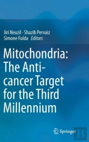 Mitochondria: The Anti- Cancer Target For The Third Millennium
