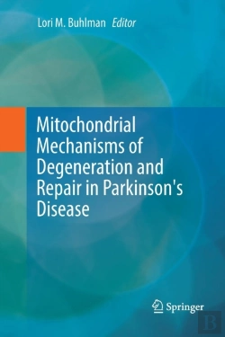 Bertrand.pt - Mitochondrial Mechanisms Of Degeneration And Repair In Parkinson'S Disease