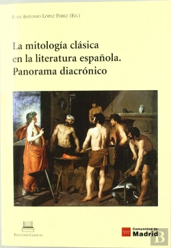Bertrand.pt - Mitologia Clasica En La Literatura Española. Aproximacion Panoramica