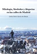 Mitologia, Simbolos Y Alegorias En Las Calles De Madrid