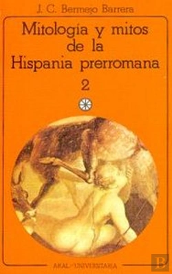 Bertrand.pt - Mitología Y Mitos De La Hispania Prerromana Ii