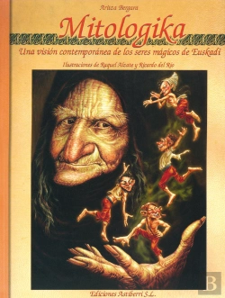 Bertrand.pt - Mitológika. Una Visión Contemporánea De Los Seres Mágicos De Euskadi