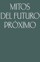Mitos Del Futuro Próximo