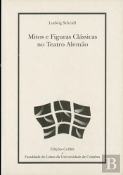 Mitos e Figuras Clássicas no Teatro Alemão