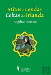 Mitos e Lendas Celtas da Irlanda